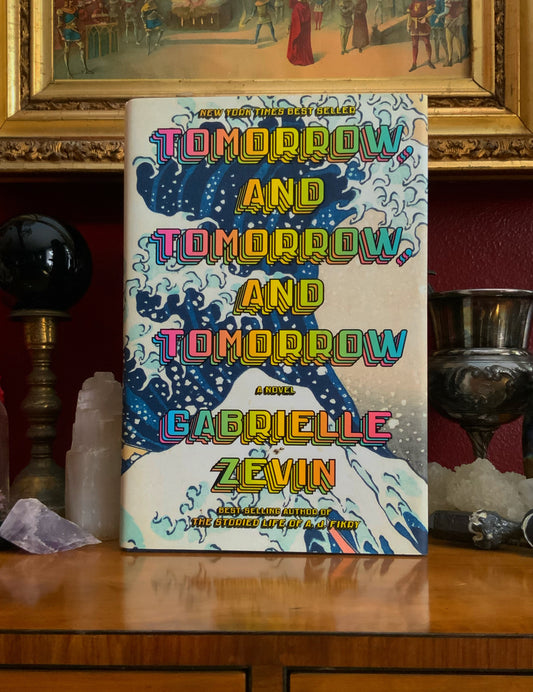 Tomorrow and Tomorrow, and Tomorrow by Gabrielle Zevin