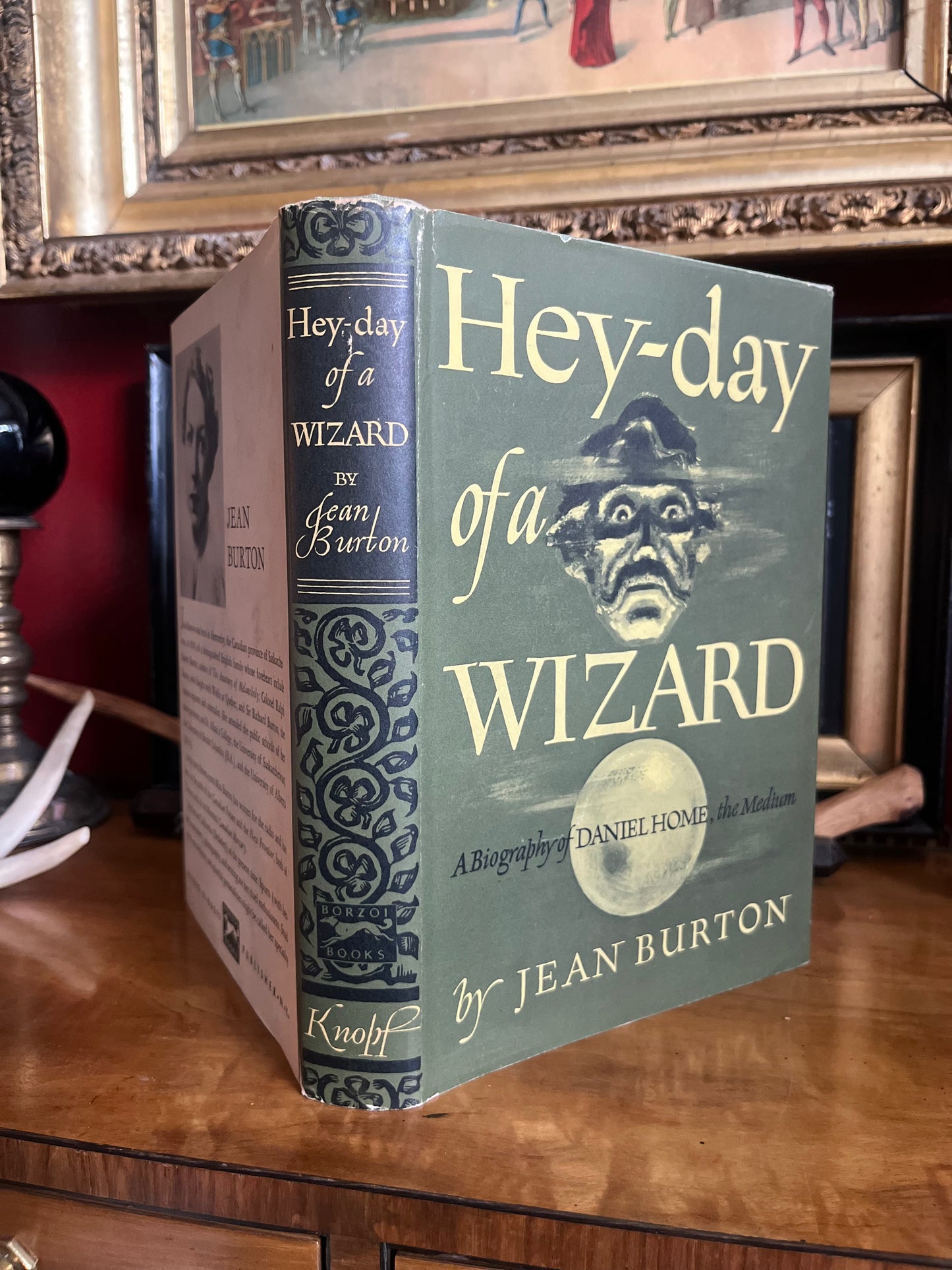 Hey-day of a Wizard - Jean Burton - A biography of Daniel Home, the medium